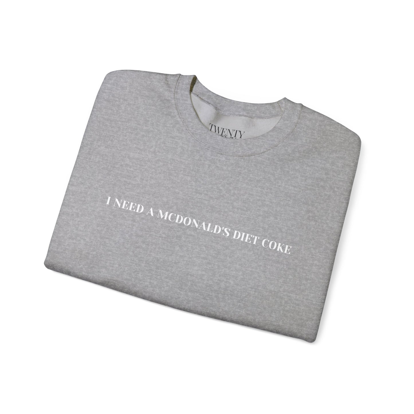 I Need A McDonald's Diet Coke Crewneck Sweatshirt - Funny Fast Food Lover Gift, McDonald's Diet Coke Sweater, Unisex Sweatshirt