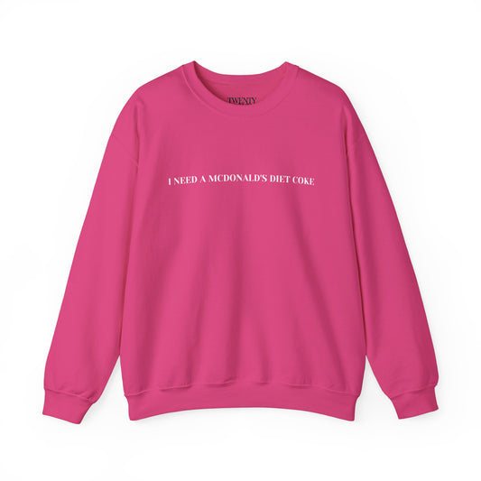 I Need A McDonald's Diet Coke Crewneck Sweatshirt - Funny Fast Food Lover Gift, McDonald's Diet Coke Sweater, Unisex Sweatshirt