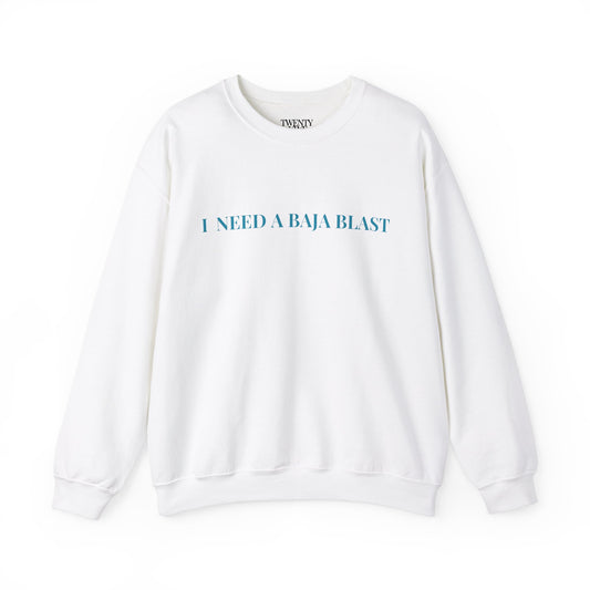 I Need A Baja Blast Sweatshirt, Cozy Crewneck, Fun Gift for Friends, Summer Vibes Apparel, Casual Lounge Wear, Birthday Gift